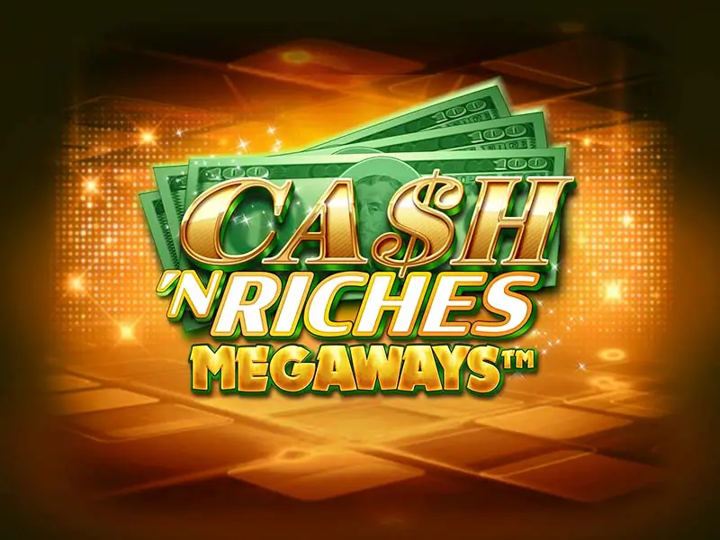Jogo Cash 'N Riches Megaways